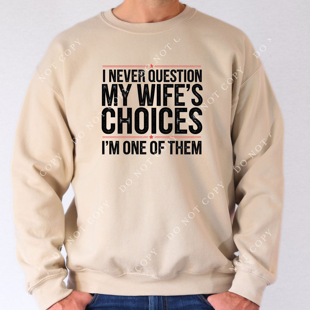 Never question my wife's choices