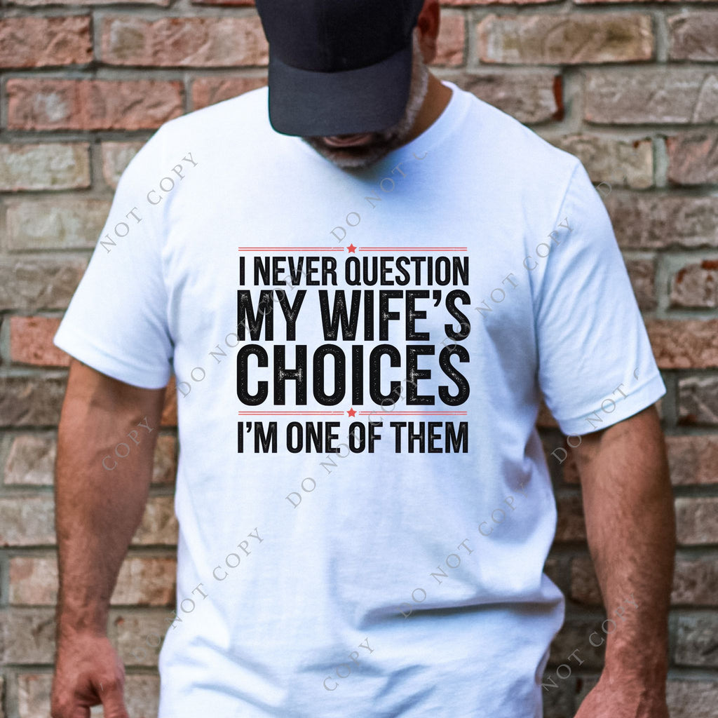 Never question my wife's choices