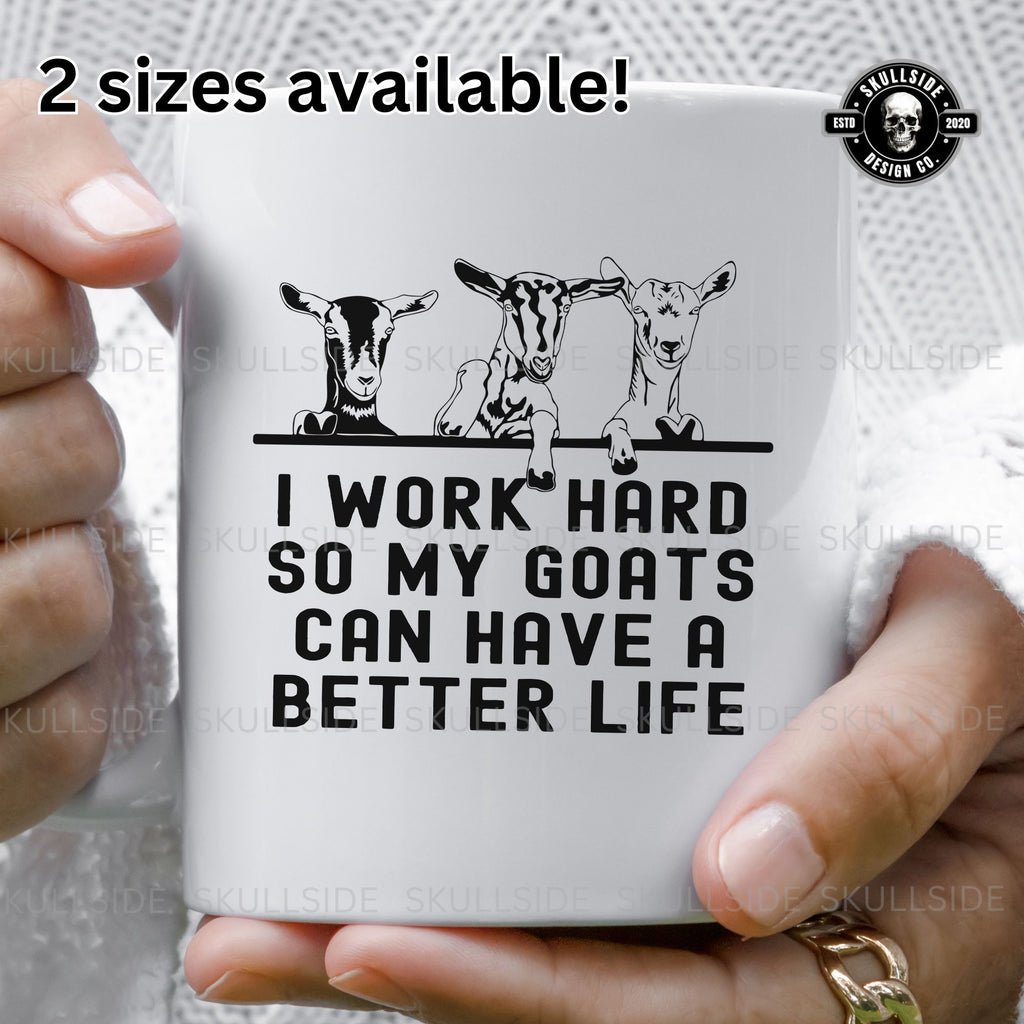 Work Hard for my goats Mug
